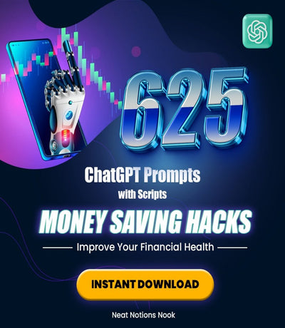 625 Money Hacks Chat GPT Prompts: Smart Strategies for Budgeting, Saving, and Financial Success, Instant Download - Neat Notions Nook