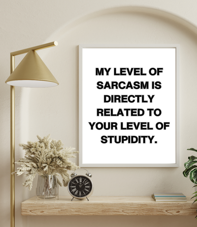 "My level of sarcasm" - Printable Wall Poster - Neat Notions Nook