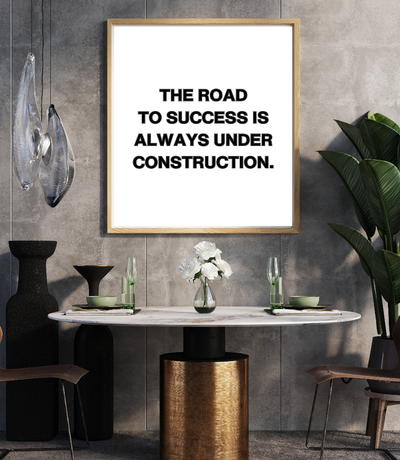 "The Road to Success is always under construction" - Printable Wall Poster - Neat Notions Nook